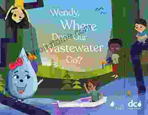 Wendy Where Does Our Wastewater Go?