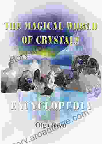 The Magical World Of Crystals