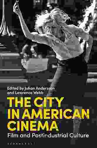 The City In American Cinema: Film And Postindustrial Culture