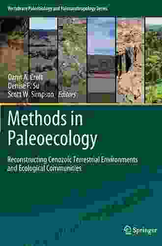 Methods in Paleoecology: Reconstructing Cenozoic Terrestrial Environments and Ecological Communities (Vertebrate Paleobiology and Paleoanthropology)