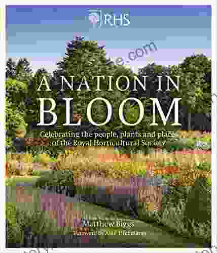 RHS Nation in Bloom: Celebrating the People Plants and Places of the Royal Horticultural Society