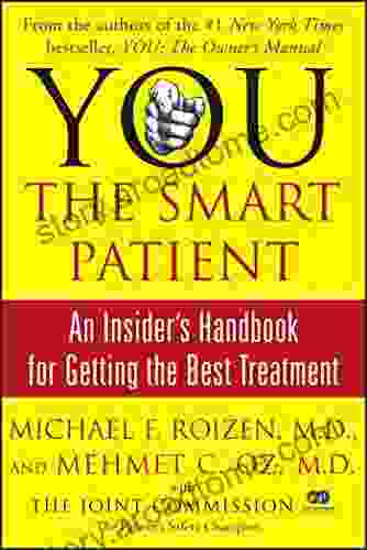 YOU: The Smart Patient: An Insider S Handbook For Getting The Best Treatment