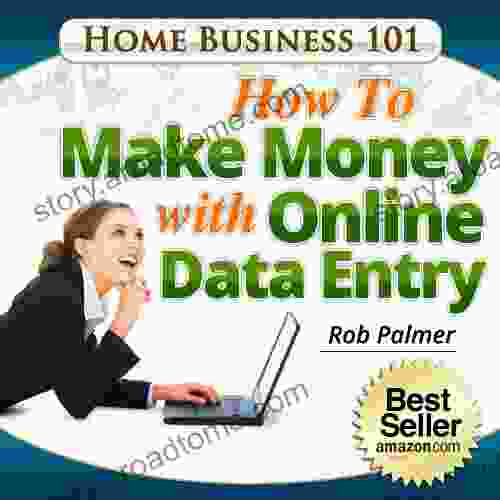 Home Business 101 How To Make Money With Online Data Entry: The Quick And Easy Way To Make Real Money From Home