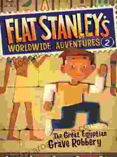 Flat Stanley S Worldwide Adventures #2: The Great Egyptian Grave Robbery