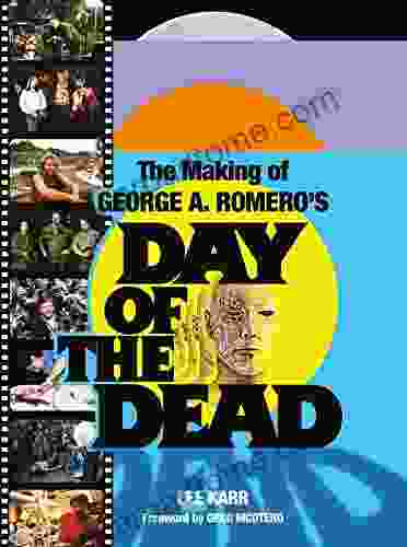 The Making of George A Romero s Day of the Dead