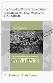 In Brief: The Socio Intellectual Foundations Of Malek Bennabi S Approach To Civilization