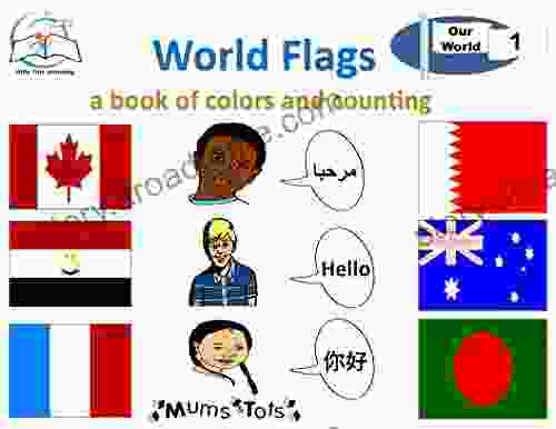 World Flags: A Of Colors And Counting (Our World 1)