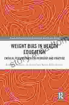 Weight Bias in Health Education: Critical Perspectives for Pedagogy and Practice