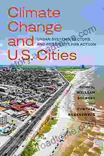 Climate Change And U S Cities: Urban Systems Sectors And Prospects For Action (NCA Regional Input Reports)