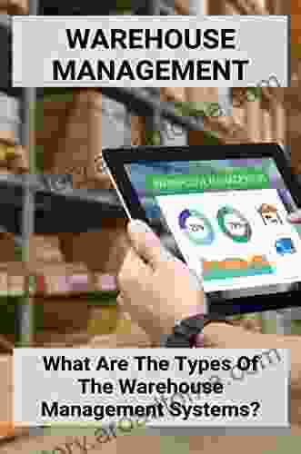 Warehouse Management: What Are The Types Of The Warehouse Management Systems?