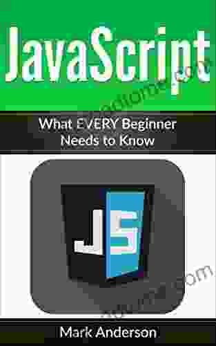 JavaScript: What EVERY Beginner Needs To Know (JavaScript Programming Java Activate Your Web Pages Programming 1)