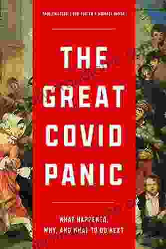 The Great Covid Panic: What Happened Why And What To Do Next