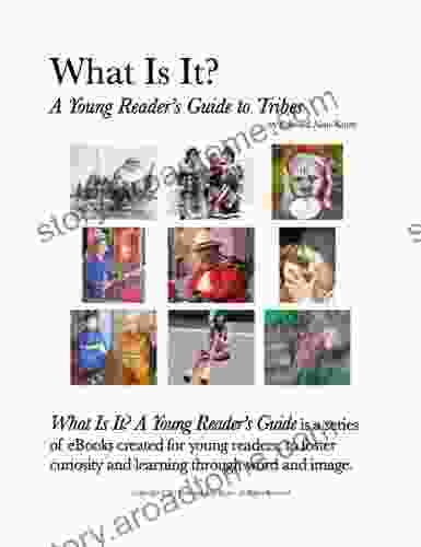 What Is It? A Young Reader s Guide to Tribes (What Is It? A Young Reader s Guide 20)