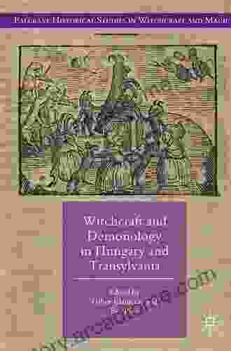 Witchcraft and Demonology in Hungary and Transylvania (Palgrave Historical Studies in Witchcraft and Magic)