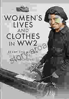 Women s Lives and Clothes in WW2: Ready for Action